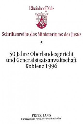 Könyv 50 Jahre Oberlandesgericht und Generalstaatsanwaltschaft Koblenz 1996 Ministerium der Justiz