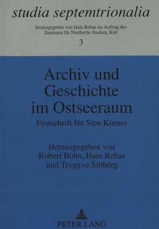 Книга Archiv Und Geschichte Im Ostseeraum Robert Bohn