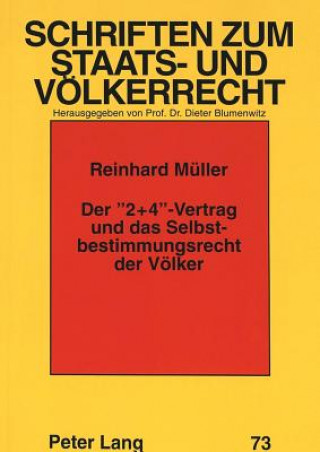 Kniha -2+4--Vertrag Und Das Selbstbestimmungsrecht Der Voelker Reinhard Müller