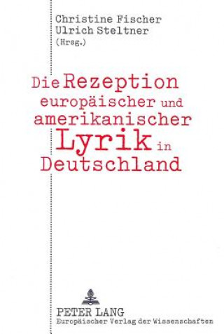 Kniha Die Rezeption europaeischer und amerikanischer Lyrik in Deutschland Christine Fischer