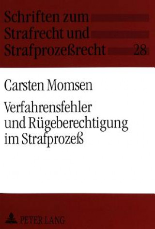 Книга Verfahrensfehler und Ruegeberechtigung im Strafproze Carsten Momsen
