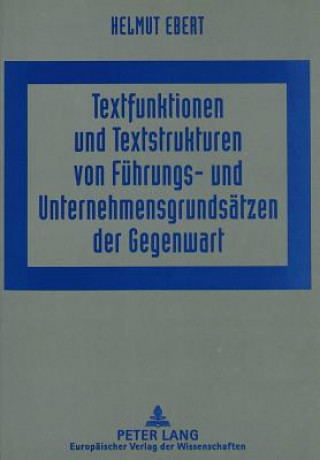 Carte Textfunktionen und Textstrukturen von Fuehrungs- und Unternehmensgrundsaetzen der Gegenwart Helmut Ebert