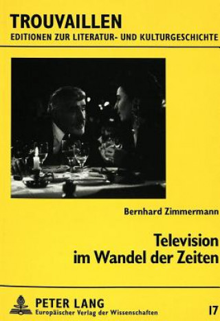 Könyv Television im Wandel der Zeiten Bernhard Zimmermann