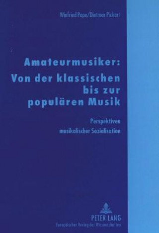 Könyv Amateurmusiker: Von der klassischen bis zur populaeren Musik Winfried Pape