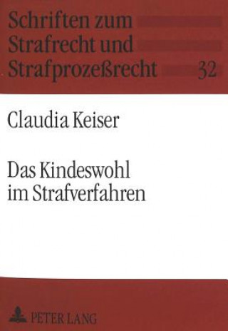 Kniha Das Kindeswohl Im Strafverfahren Claudia Keiser