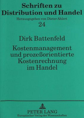 Carte Kostenmanagement und prozeorientierte Kostenrechnung im Handel Dirk Battenfeld