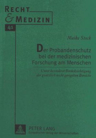 Knjiga Der Probandenschutz bei der medizinischen Forschung am Menschen Meike Stock