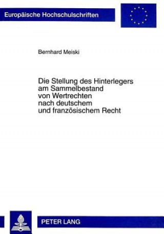 Książka Die Stellung des Hinterlegers am Sammelbestand von Wertrechten nach deutschem und franzoesischem Recht Bernhard Meiski