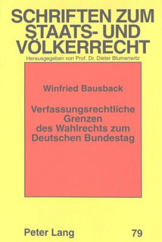 Carte Verfassungsrechtliche Grenzen des Wahlrechts zum Deutschen Bundestag Winfried Bausback