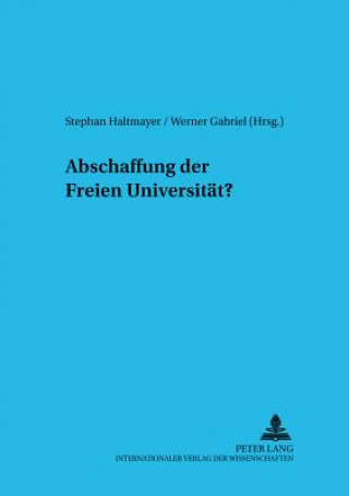 Könyv Abschaffung der freien Universitaet? Stephan Haltmayer