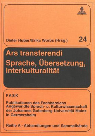 Kniha Ars transferendi - Sprache, Uebersetzung, Interkulturalitaet Dieter Huber