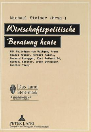 Kniha Wirtschaftspolitische Beratung heute Michael Steiner
