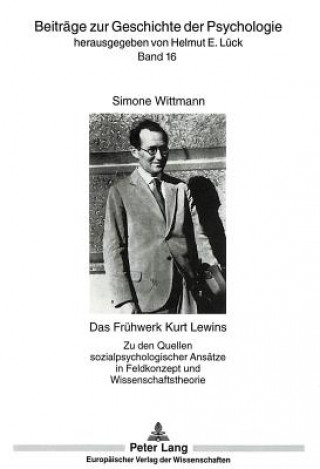 Kniha Das Fruehwerk Kurt Lewins Simone Wittmann