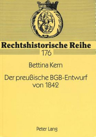 Kniha Der preuische BGB-Entwurf von 1842 Bettina Kern