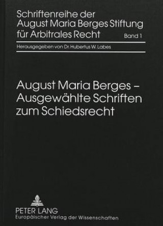 Книга Ausgewaehlte Schriften zum Schiedsrecht August Maria Berges