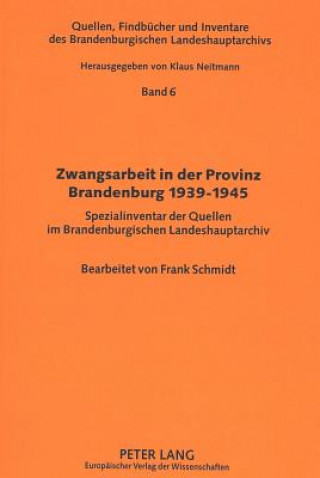 Carte Zwangsarbeit in der Provinz Brandenburg 1939-1945 Frank Schmidt