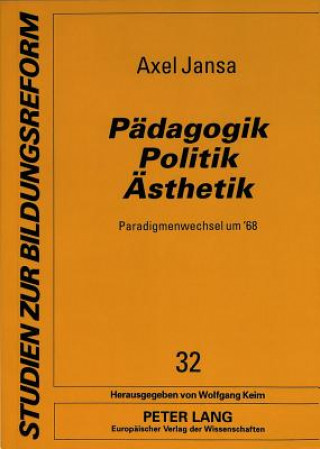 Könyv Paedagogik - Politik - Aesthetik- Axel Jansa