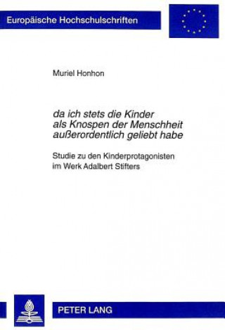 Buch Da Ich Stets Die Kinder ALS Knospen Der Menschheit Ausserordentlich Geliebt Habe Muriel Honhon