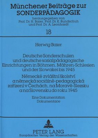 Kniha Deutsche Sonderschulen und deutsche sozialpaedagogische Einrichtungen in Boehmen, Maehren-Schlesien und der Slowakei bis 1945- Nemecke zvlastni skolst Herwig Baier