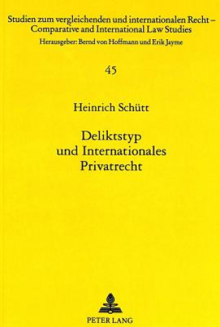 Kniha Deliktstyp und Internationales Privatrecht Heinrich Schütt