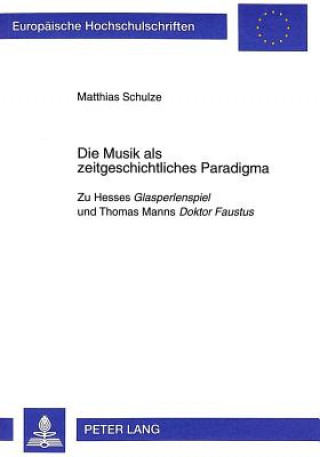 Knjiga Die Musik als zeitgeschichtliches Paradigma Matthias Schulze