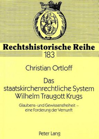 Kniha Das staatskirchenrechtliche System Wilhelm Traugott Krugs Christian Ortloff