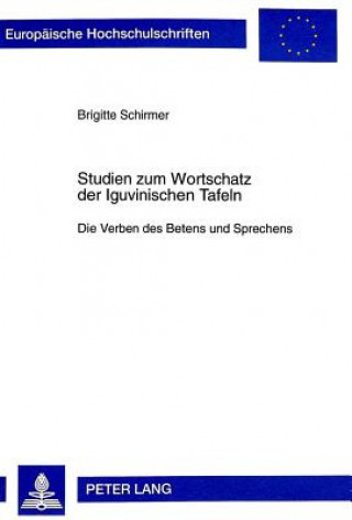Carte Studien zum Wortschatz der Iguvinischen Tafeln Brigitte Schirmer
