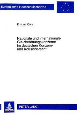 Carte Nationale Und Internationale Gleichordnungskonzerne Im Deutschen Konzern- Und Kollisionsrecht Kristina Keck