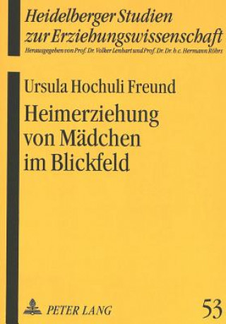 Книга Heimerziehung von Maedchen im Blickfeld Ursula Hochuli Freund