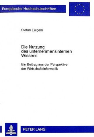 Kniha Die Nutzung Des Unternehmensinternen Wissens Stefan Eulgem