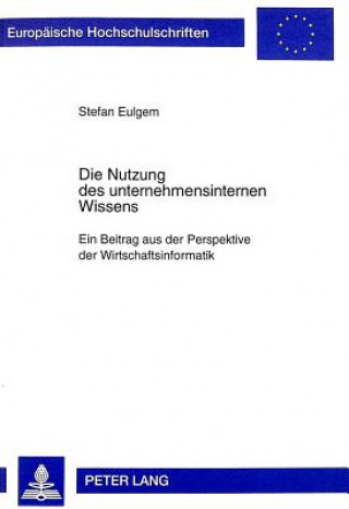 Książka Die Nutzung Des Unternehmensinternen Wissens Stefan Eulgem