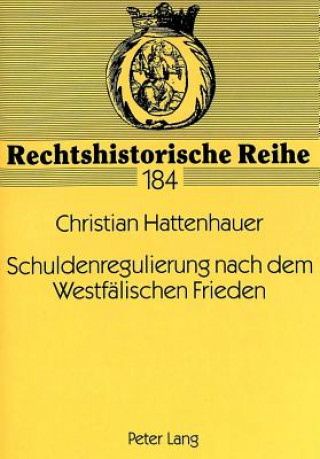 Book Schuldenregulierung nach dem Westfaelischen Frieden Christian Hattenhauer