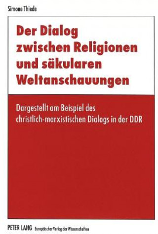 Kniha Der Dialog zwischen Religionen und saekularen Weltanschauungen Simone Thiede