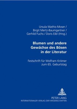 Könyv Blumen und andere Gewaechse des Boesen in der Literatur Ursula Mathis-Moser