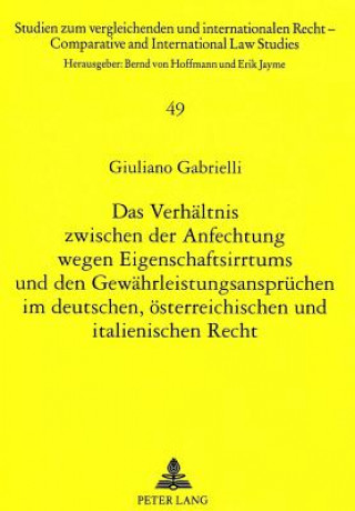 Libro Das Verhaeltnis zwischen der Anfechtung wegen Eigenschaftsirrtums und den Gewaehrleistungsanspruechen im deutschen, oesterreichischen und italienische Giuliano Gabrielli