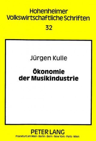 Kniha Oekonomie Der Musikindustrie Jürgen Kulle