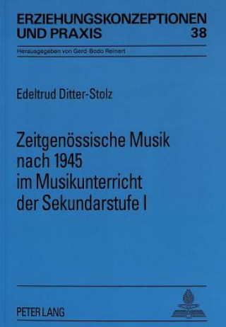 Książka Zeitgenoessische Musik nach 1945 im Musikunterricht der Sekundarstufe I Edeltrud Ditter-Stolz