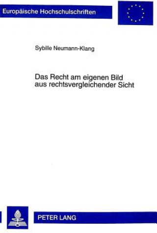 Książka Das Recht Am Eigenen Bild Aus Rechtsvergleichender Sicht Sybille Neumann-Klang