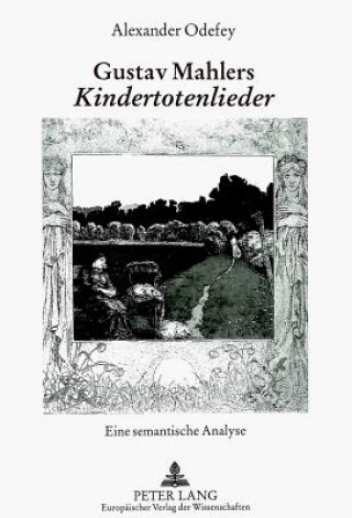 Könyv Gustav Mahlers "Kindertotenlieder" Alexander Odefey