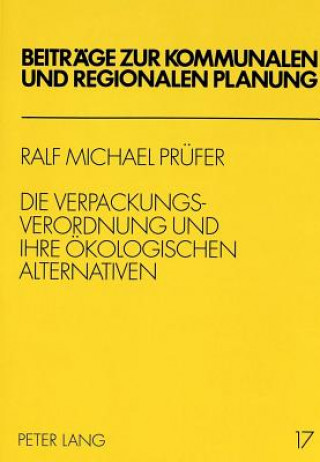 Kniha Die Verpackungsverordnung und ihre oekologischen Alternativen Ralf Michael Prüfer