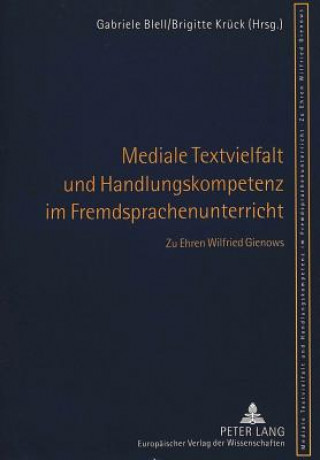 Książka Mediale Textvielfalt und Handlungskompetenz im Fremdsprachenunterricht Gabriele Blell