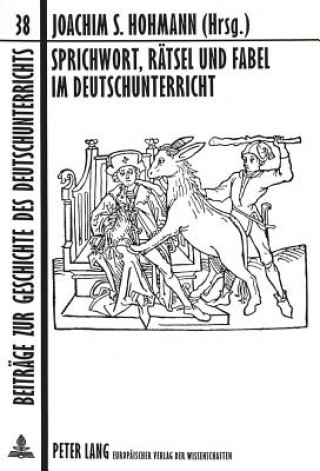 Buch Sprichwort, Raetsel Und Fabel Im Deutschunterricht Joachim S. Hohmann