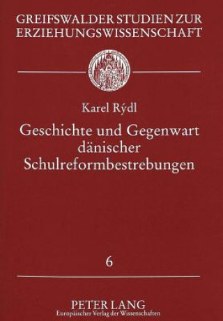 Kniha Geschichte und Gegenwart daenischer Schulreformbestrebungen Karel Rýdl
