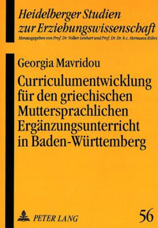 Knjiga Curriculumentwicklung fuer den griechischen Muttersprachlichen Ergaenzungsunterricht in Baden-Wuerttemberg Georgia Mavridou