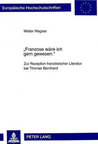 Buch Â«Franzose waere ich gern gewesen.Â» Walter Wagner