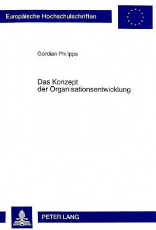 Kniha Das Konzept der Organisationsentwicklung Gordian Philipps