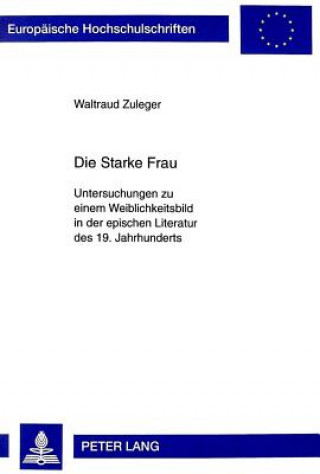 Könyv Die Starke Frau Waltraud Zuleger