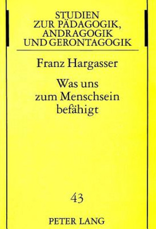 Knjiga Was uns zum Menschsein befaehigt Franz Hargasser