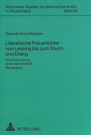 Könyv Literarische Frauenbilder Von Lessing Bis Zum Sturm Und Drang Gerlinde Anna Wosgien