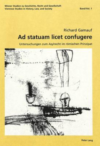 Kniha Ad Statuam Licet Confugere Richard Gamauf